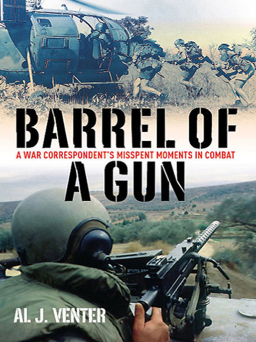 Barrel of a Gun (eBook): A War Correspondent's Misspent Moments in Combat